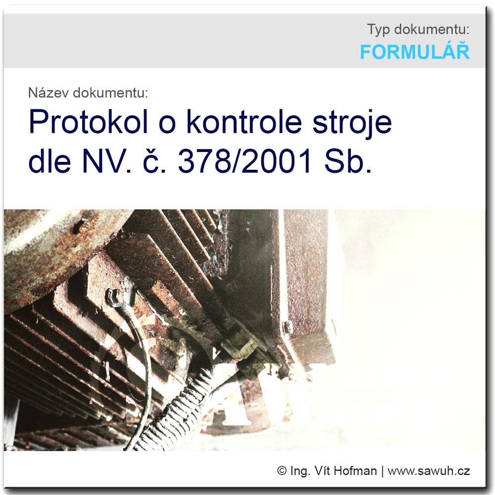 Vzorový protokol o kontrole stroje a zařízení, dle NV. č . 378/2001 Sb.